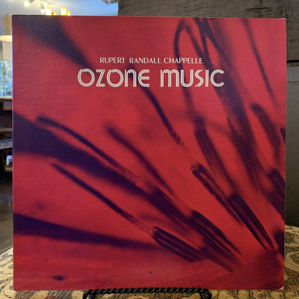 Rupert Randall Chappelle ~ Ozone Music ~ LP ~ 1st Press ~ VG+/NM